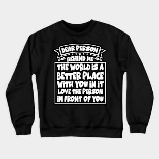 Dear Person Behind Me Crewneck Sweatshirt